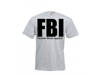 FBI, Faszom bánja igyunk egyedi póló, Unisex, M, Fehér