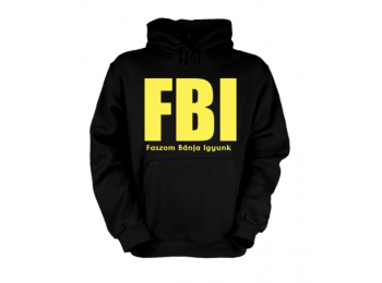 FBI, Faszom bánja igyunk egyedi kapucnis pulóver, Unisex, M, fekete