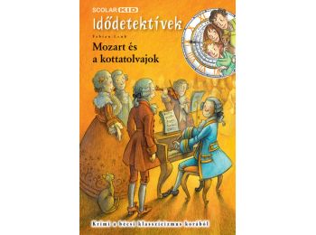 Mozart és a kottatolvajok (Idődetektívek 17.)