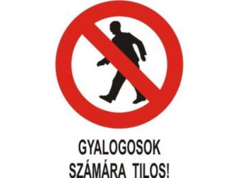 Gyalogosok számára tilos! - öntapadó, 160*100