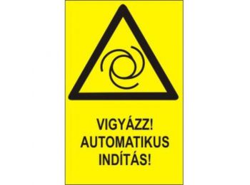 Vigyázz!Automatikus indítás! - műanyag, 160*100