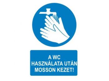 A wc használata után mosson kezet! - műanyag, 160*250