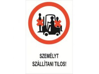 Személyt szállítani tilos! - műanyag, 160*250