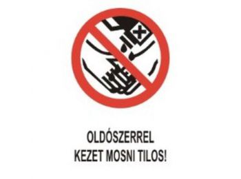 Oldószerrel kezet mosni tilos! - műanyag, 160*250