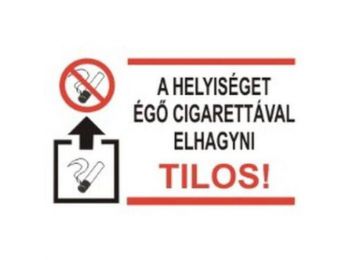 A helyiséget égő cigarettával elhagyni tilos! - műanyag