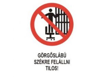 Görgőslábú székre felállni tilos! - műanyag, 160*250