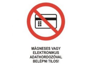 Mágneses vagy elektronikus adathordozóval belépni tilos! - öntapadó, 160*250