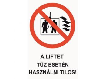 A liftet tűz esetén használni tilos! - öntapadó, 160*100