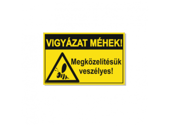 Vigyázat méhek, megközelítésük veszélyes - műanyag, 