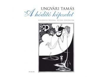 A hódító képzelet – Regényes példák, példás regé