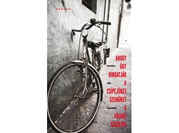 Ahogy úgy ringatják a csípejüket, szemüket a földre sz