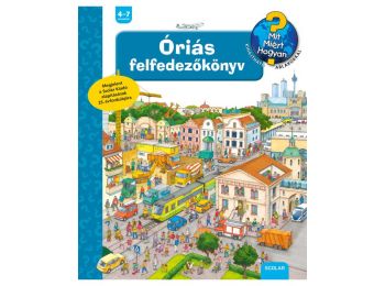 Óriás felfedezőkönyv – Mit? Miért? Hogyan?