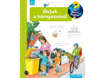 Óvjuk a környezetet! – Mit? Miért? Hogyan? (54.)