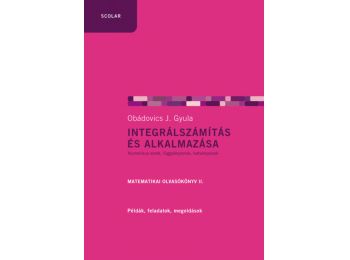Integrálszámítás és alkalmazása (2. kiadás) – Matematikai olvasókönyv 2.