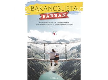 Bakancslista – Párban (Életre szóló kalandok szerelmeseknek, volt szerelmeseknek és leendő szerelmeseknek)