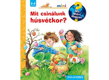 Mit csinálunk húsvétkor? – Mit? Miért? Hogyan? Mini (5