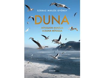 Duna – Mítoszok Dunája – A Duna mítosza