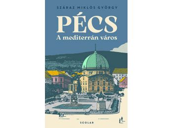 Pécs – A mediterrán város