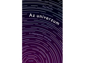Az univerzum – A világegyetem „életrajza”