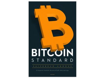 BITCOIN STANDARD – A központi bankok decentralizált alternatívája 2. kiadás