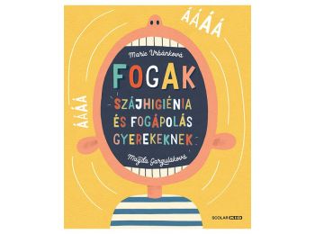 Fogak: Szájhigiénia és fogápolás gyerekeknek