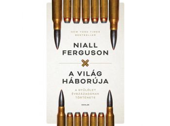 A világ háborúja – A gyűlölet évszázadának története (4. kiadás)