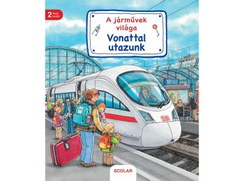 A járművek világa – Vonattal utazunk
