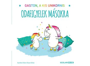 Gaston, a kis unikornis – Odafigyelek másokra
