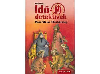 Marco Polo és a Titkos Szövetség (Idődetektívek 2.) 3. kiadás