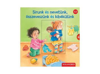 Sírunk és nevetünk, összeveszünk és kibékülünk