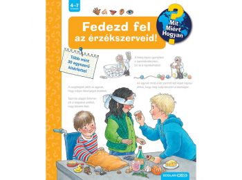 Fedezd fel az érzékszerveid! (2. kiadás) – Mit? Miért? Hogyan? (23.)