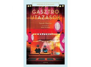 Gasztroutazások (Inspiráló útikalauz)
