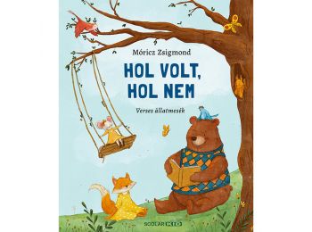 Hol volt, hol nem – Verses állatmesék