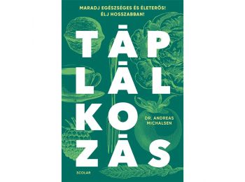 Táplálkozás – Maradj egészséges és életerős! Élj 