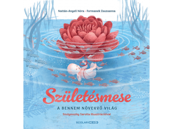 Születésmese – A bennem növekvő világ