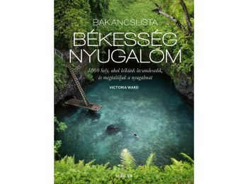 Bakancslista: Békesség – Nyugalom (1000 hely, ahol lelk