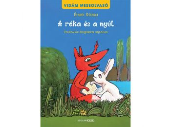 A róka és a nyúl – Vidám meseolvasó 1. kötet (2. kia