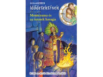 Montezuma és az istenek haragja (Idődetektívek 16.)