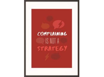 Falikép, motivációs, 50x70 cm, fekete keret, PAPERFLOW Complaining is not a strategy (DKP025)